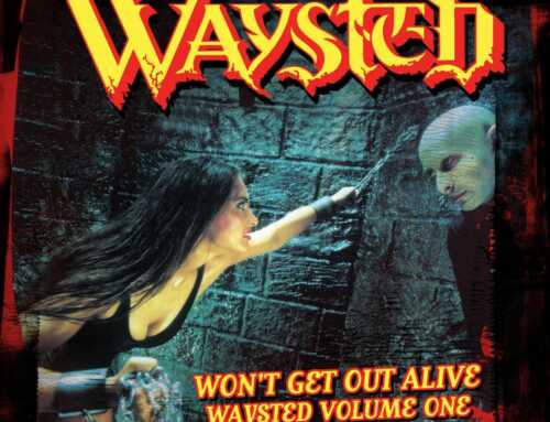 Waysted – Won’t Get Out Alive (HNE Recordings)